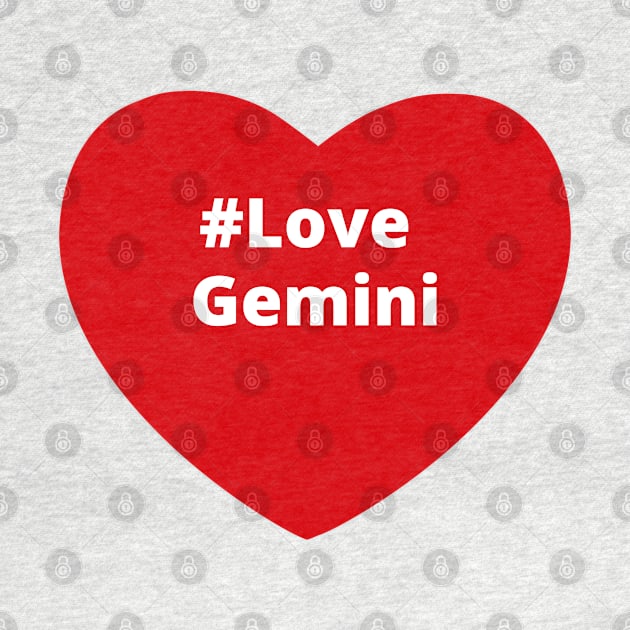 Love Gemini - Hashtag Heart by support4love